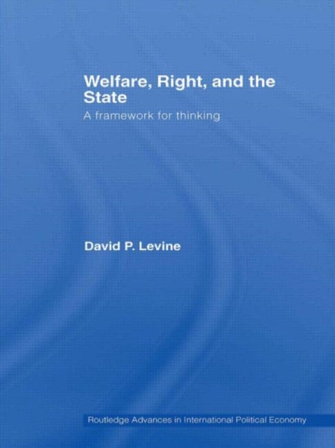 Welfare, Right and the State : A Framework for Thinking, Paperback / softback Book