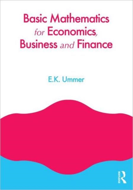 Basic Mathematics for Economics, Business and Finance, Paperback / softback Book
