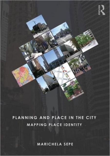 Planning and Place in the City : Mapping Place Identity, Paperback / softback Book