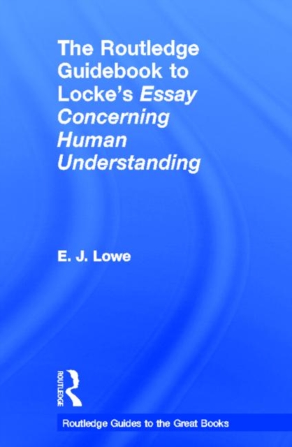 The Routledge Guidebook to Locke's Essay Concerning Human Understanding, Hardback Book