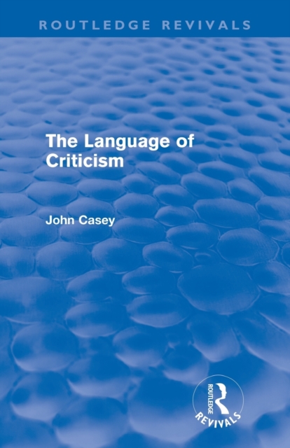 The Language of Criticism (Routledge Revivals), Paperback / softback Book