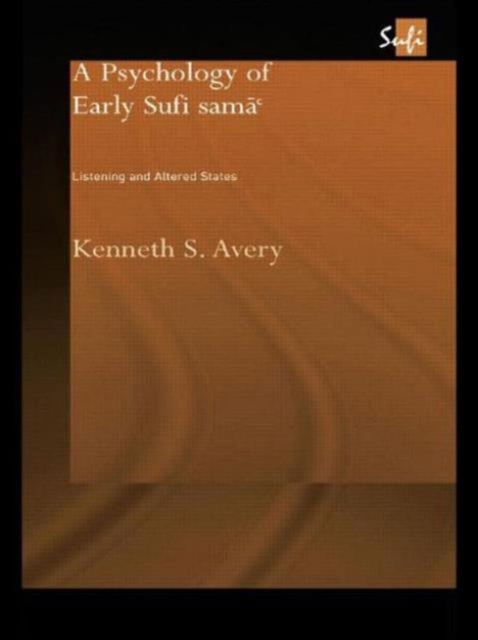 A Psychology of Early Sufi Sama' : Listening and Altered States, Paperback Book