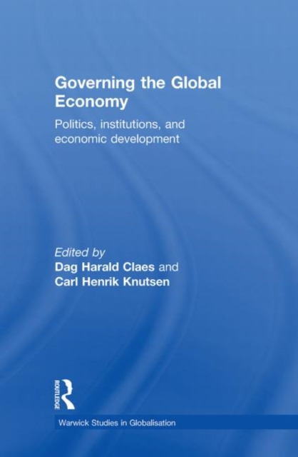 Governing the Global Economy : Politics, Institutions and Economic Development, Hardback Book