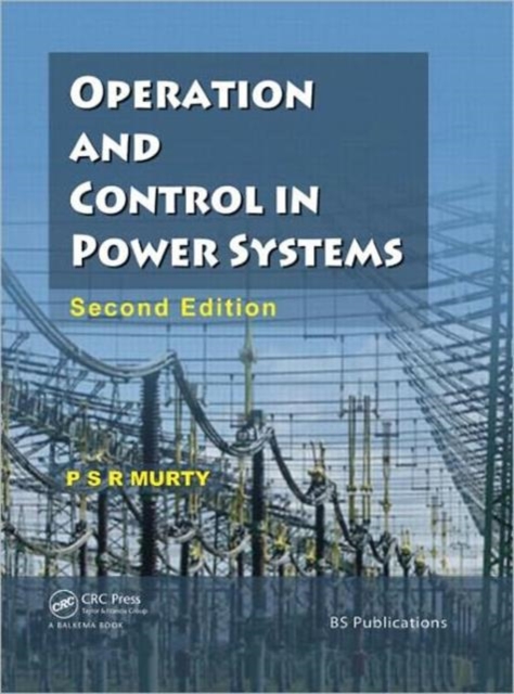Operation and Control in Power Systems, Second Edition, Paperback / softback Book