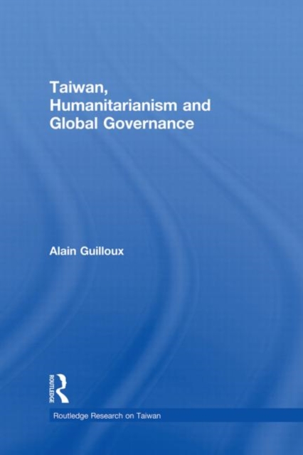 Taiwan, Humanitarianism and Global Governance, Paperback / softback Book