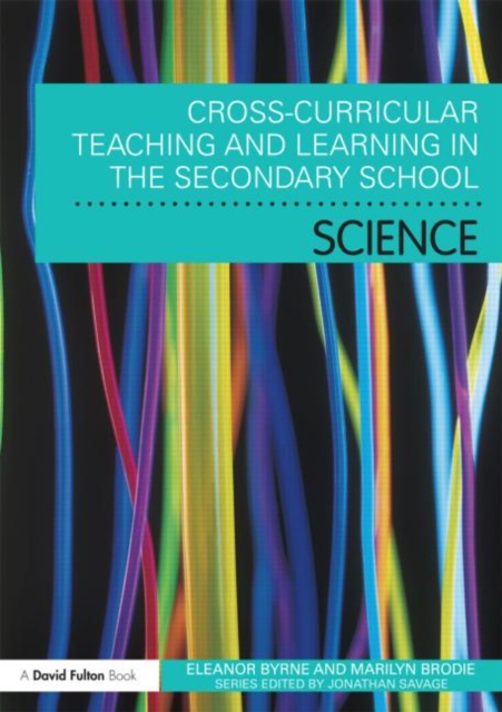 Cross Curricular Teaching and Learning in the Secondary School… Science, Paperback / softback Book
