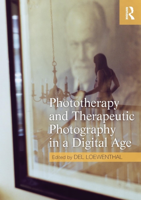 Phototherapy and Therapeutic Photography in a Digital Age, Paperback / softback Book