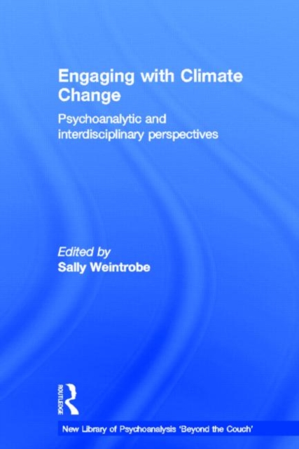 Engaging with Climate Change : Psychoanalytic and Interdisciplinary Perspectives, Hardback Book