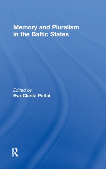 Memory and Pluralism in the Baltic States, Hardback Book