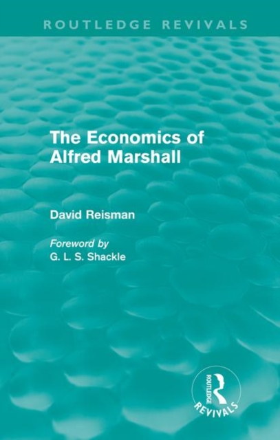 The Economics of Alfred Marshall (Routledge Revivals), Hardback Book