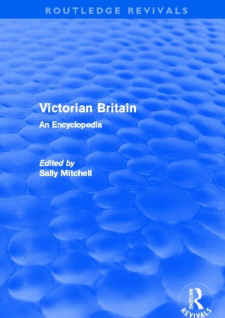 Victorian Britain (Routledge Revivals) : An Encyclopedia, Paperback / softback Book