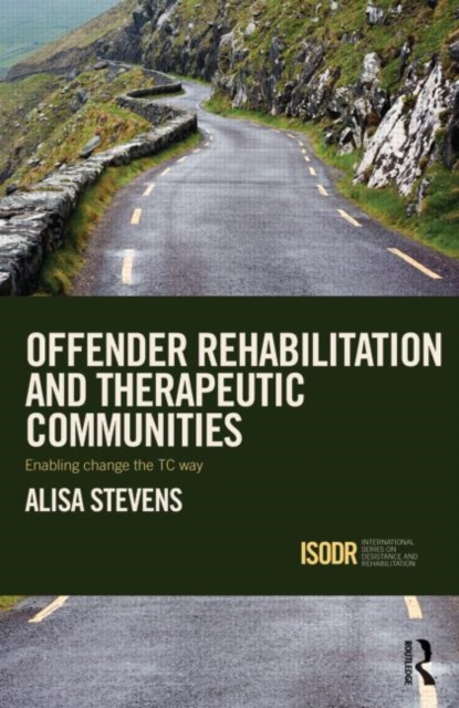 Offender Rehabilitation and Therapeutic Communities : Enabling Change the TC way, Hardback Book