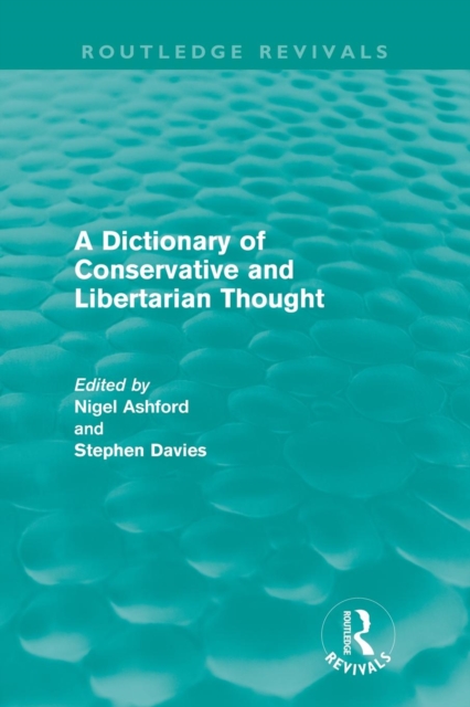 A Dictionary of Conservative and Libertarian Thought (Routledge Revivals), Paperback / softback Book