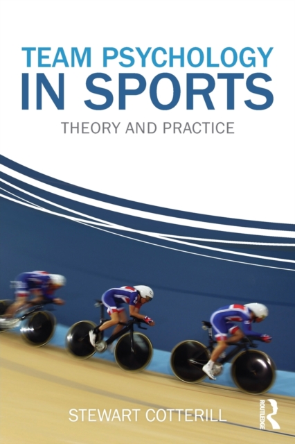 Team Psychology in Sports : Theory and Practice, Paperback / softback Book