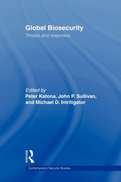 Global Biosecurity : Threats and Responses, Paperback / softback Book
