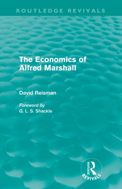The Economics of Alfred Marshall (Routledge Revivals), Paperback / softback Book