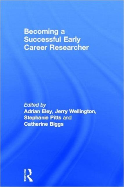 Becoming a Successful Early Career Researcher, Hardback Book