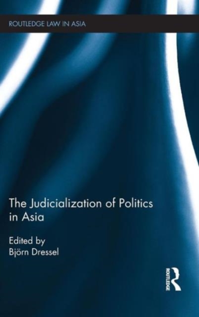 The Judicialization of Politics in Asia, Hardback Book