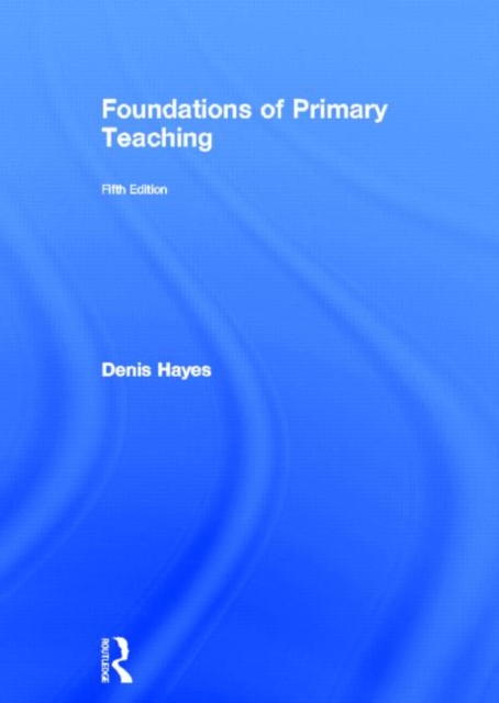 Foundations of Primary Teaching, Hardback Book