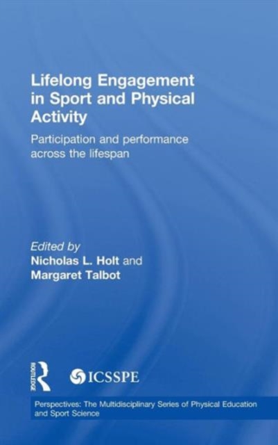 Lifelong Engagement in Sport and Physical Activity : Participation and Performance across the Lifespan, Hardback Book