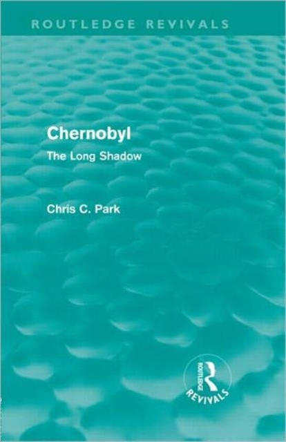 Chernobyl (Routledge Revivals) : The Long Shadow, Hardback Book