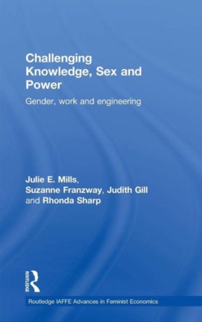 Challenging Knowledge, Sex and Power : Gender, Work and Engineering, Hardback Book
