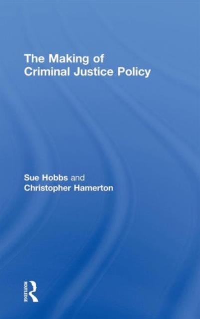 The Making of Criminal Justice Policy, Hardback Book
