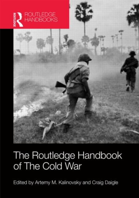 The Routledge Handbook of the Cold War, Hardback Book