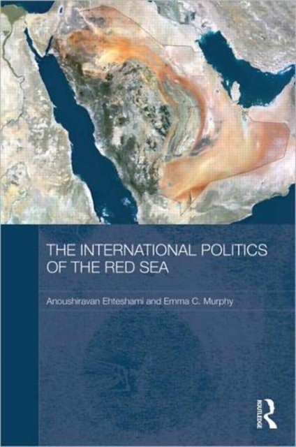 The International Politics of the Red Sea, Hardback Book