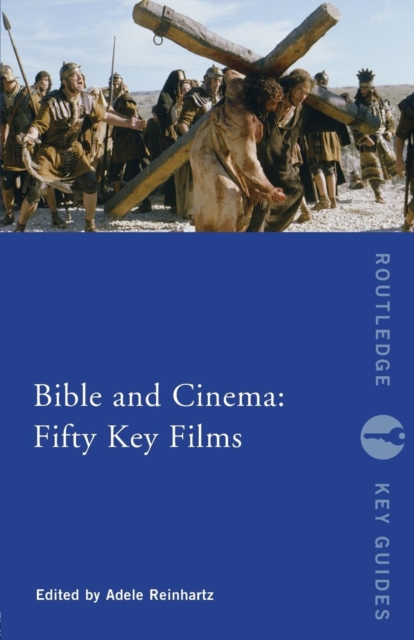 Bible and Cinema: Fifty Key Films, Paperback / softback Book