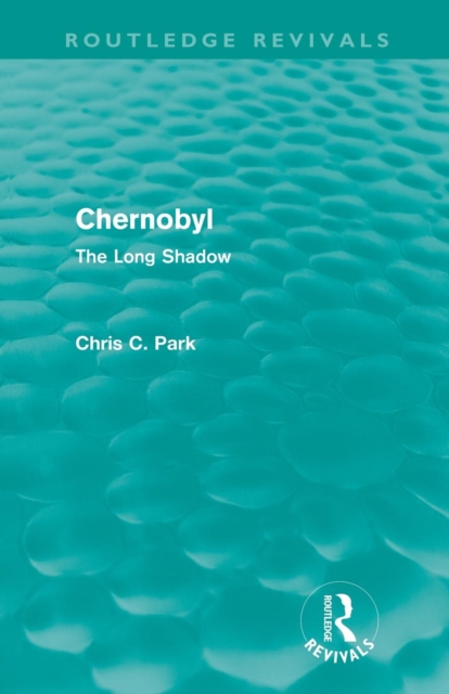 Chernobyl (Routledge Revivals) : The Long Shadow, Paperback / softback Book