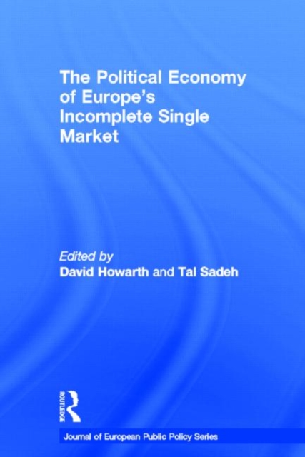 The Political Economy of Europe's Incomplete Single Market, Hardback Book