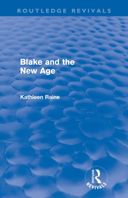 Blake and the New Age (Routledge Revivals), Paperback / softback Book