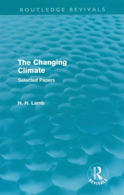 A History of Climate Changes (4 Volumes) : Selected Works of H. H. Lamb, Multiple-component retail product Book