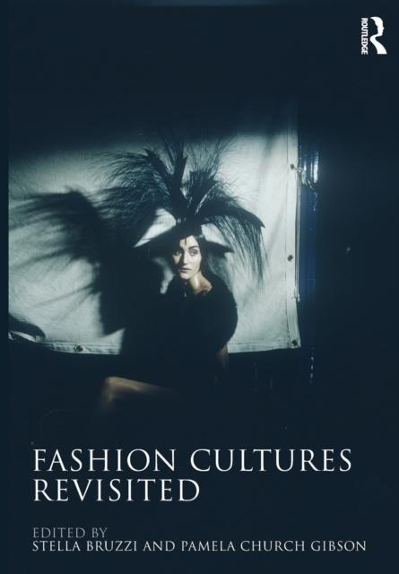 Fashion Cultures Revisited : Theories, Explorations and Analysis, Paperback / softback Book