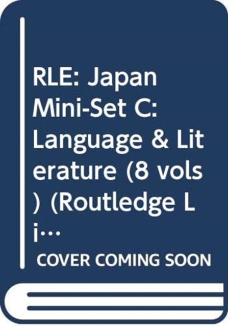 RLE: Japan Mini-Set C: Language & Literature (8 vols), Multiple-component retail product Book