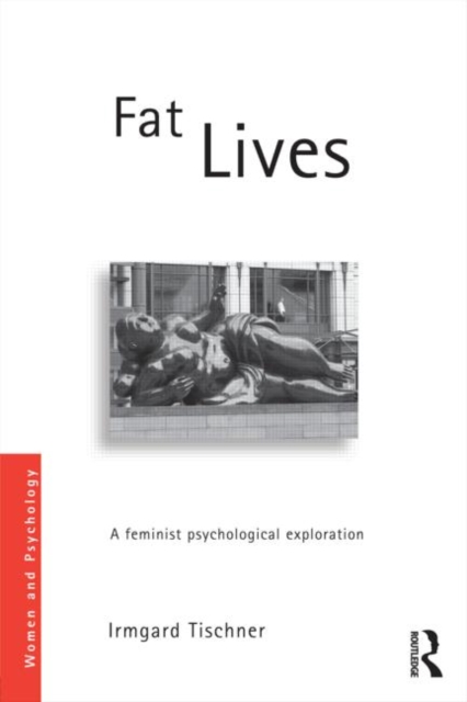 Fat Lives : A Feminist Psychological Exploration, Paperback / softback Book