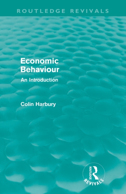 Economic Behaviour (Routledge Revivals) : An Introduction, Paperback / softback Book