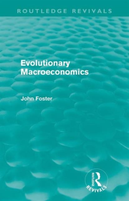 Evolutionary Macroeconomics (Routledge Revivals), Paperback / softback Book