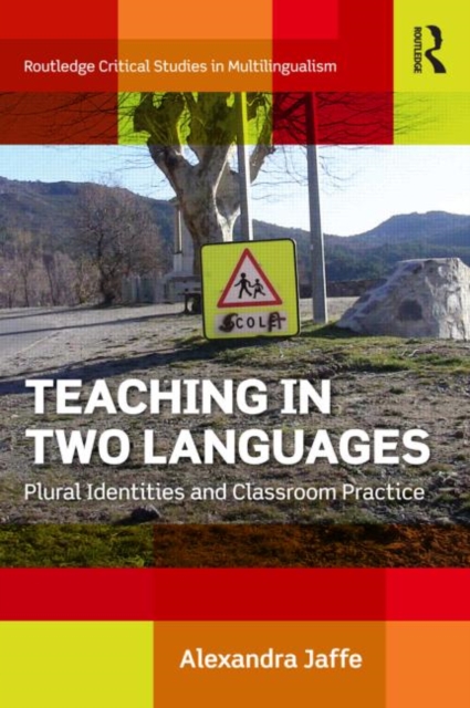 Teaching in Two Languages : Plural Identities and Classroom Practice, Paperback / softback Book