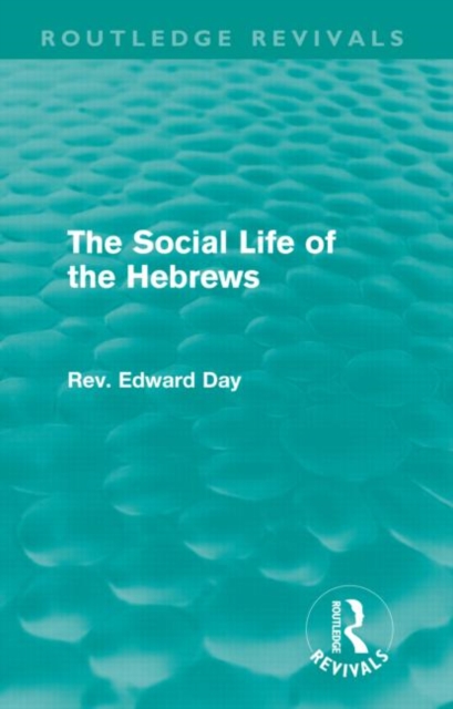 The Social Life of the Hebrews (Routledge Revivals), Hardback Book