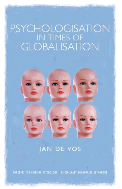 Psychologisation in Times of Globalisation, Paperback / softback Book