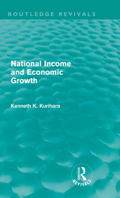 National Income and Economic Growth (Routledge Revivals), Hardback Book