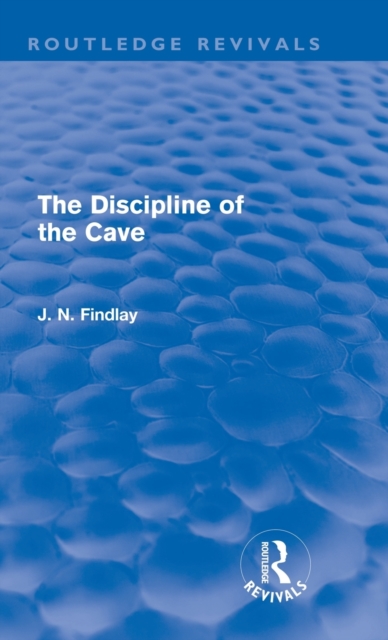 The Discipline of the Cave (Routledge Revivals), Hardback Book