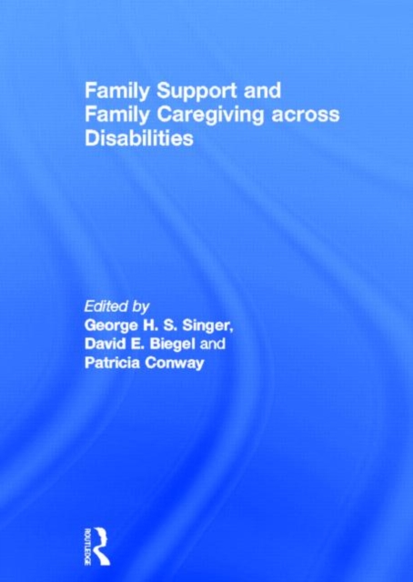 Family Support and Family Caregiving across Disabilities, Hardback Book