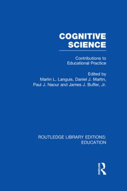 Cognitive Science : Contributions to Educational Practice, Hardback Book