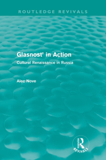 Glasnost in Action (Routledge Revivals) : Cultural Renaissance in Russia, Paperback / softback Book