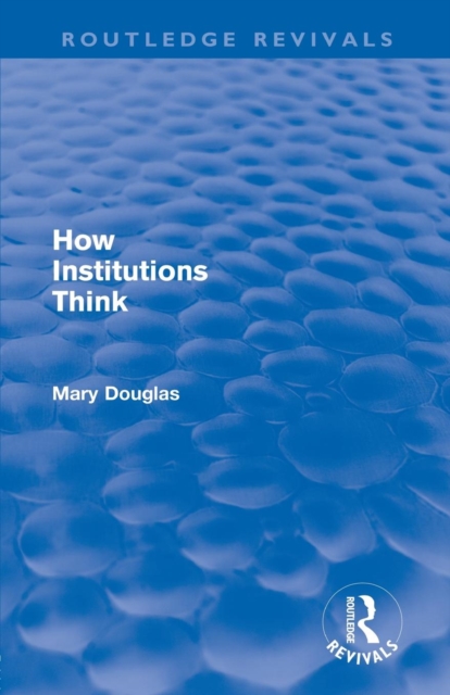 How Institutions Think (Routledge Revivals), Paperback / softback Book