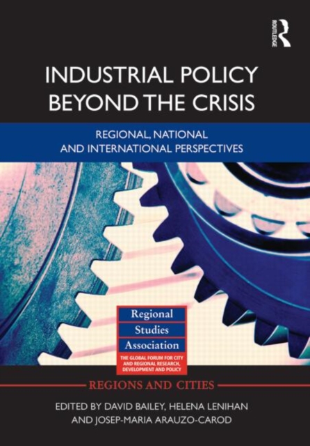 Industrial Policy Beyond the Crisis : Regional, National and International Perspectives, Hardback Book