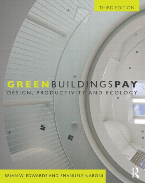 Green Buildings Pay : Design, Productivity and Ecology, Hardback Book